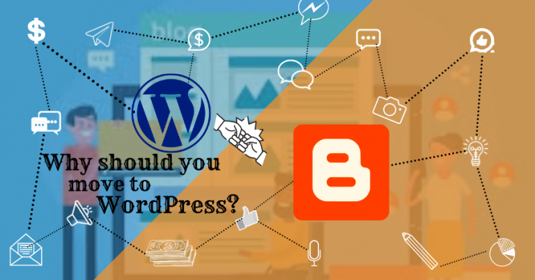 Read more about the article Reasons Why You Should Move From Blogger To WordPress